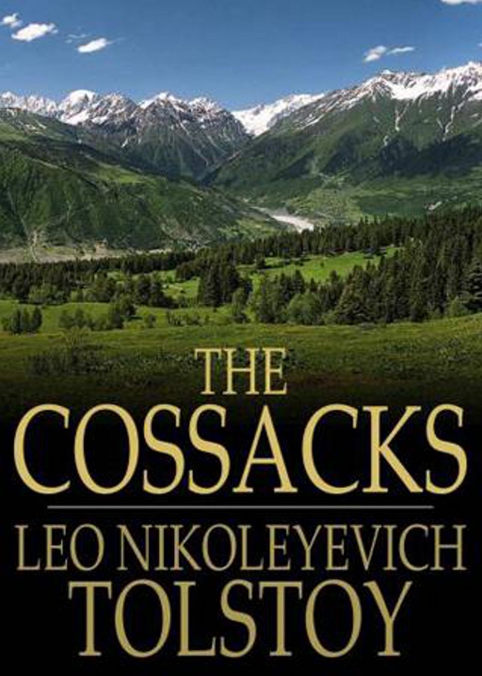 The Cossacks: A Fiction and Literature Classic By Leo Tolstoy! AAA+++