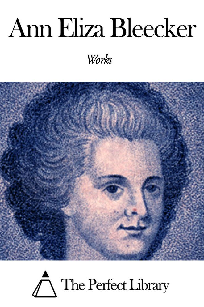 Works of Ann Eliza Bleecker