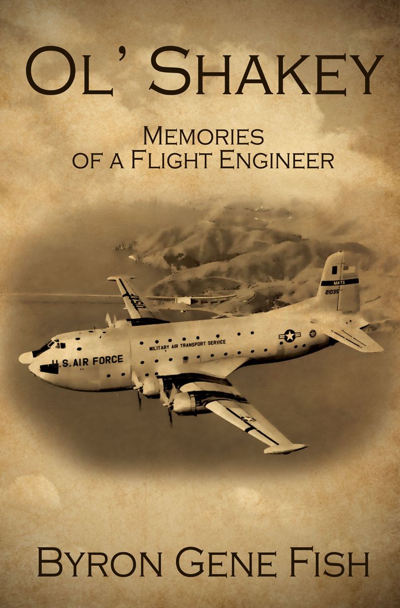 Ol' Shakey: Memories of a Flight Engineer