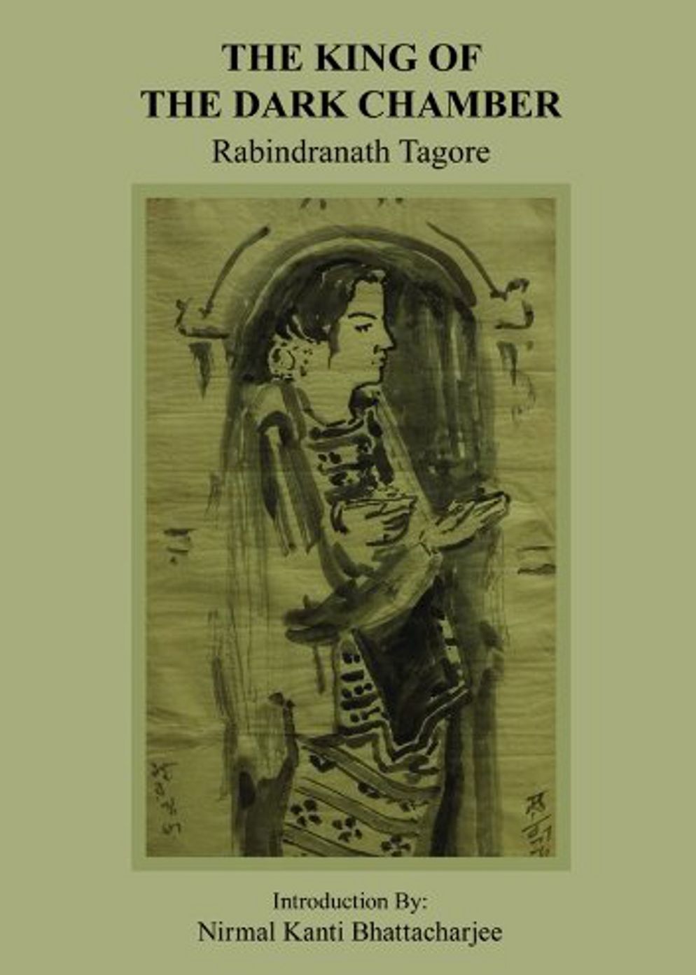 The King of The Dark Chamber: A Drama, Fantasy, Horror Classic By Rabindranath Tagare! AAA+++