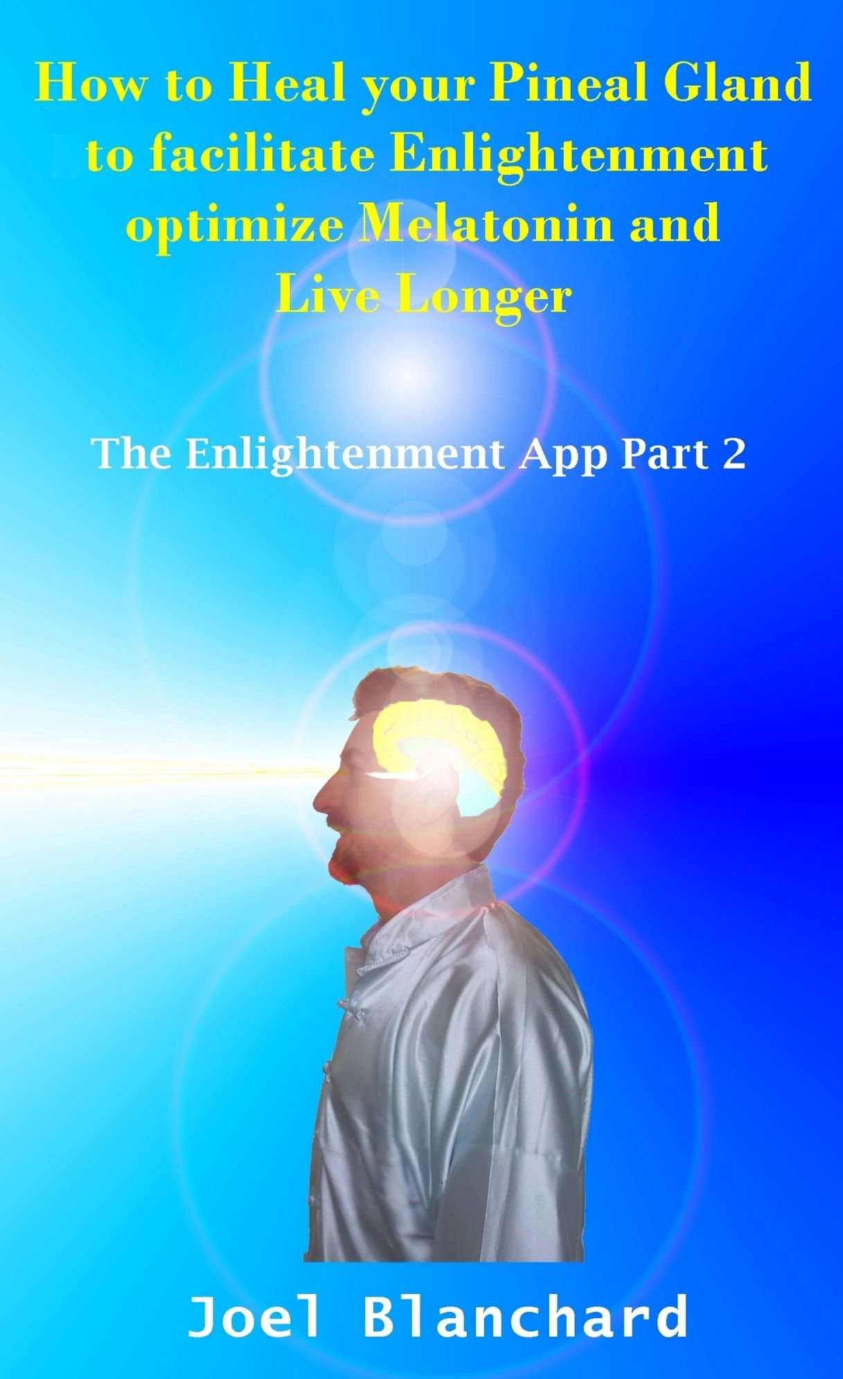 How to Heal your Pineal Gland to facilitate Enlightenment optimize Melatonin and Live Longer
