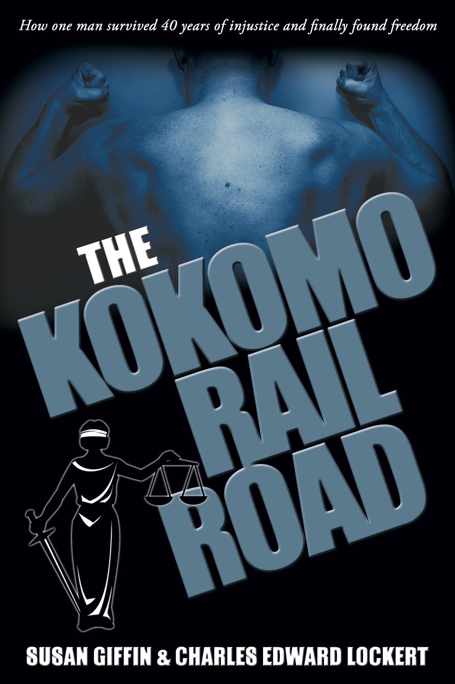 The Kokomo Railroad: How one man survived 40 years of injustice and finally found freedom