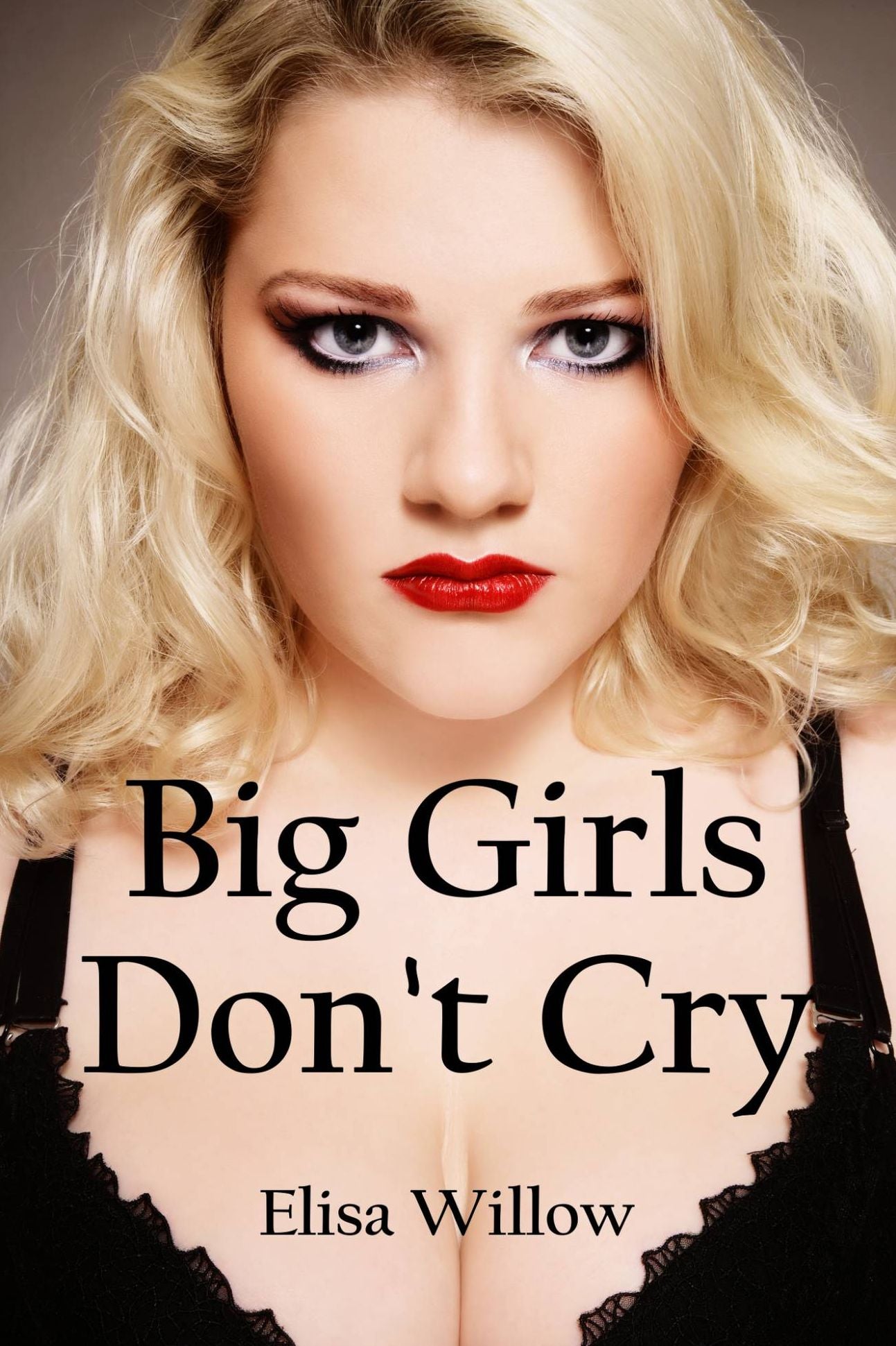 Big Girls Don't Cry (BBW Rough and Reluctant Gangbang Sex)