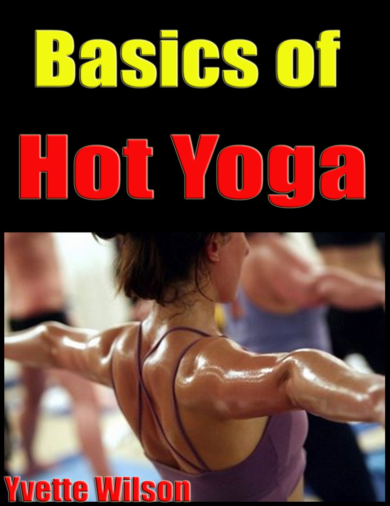 Basics of Hot Yoga