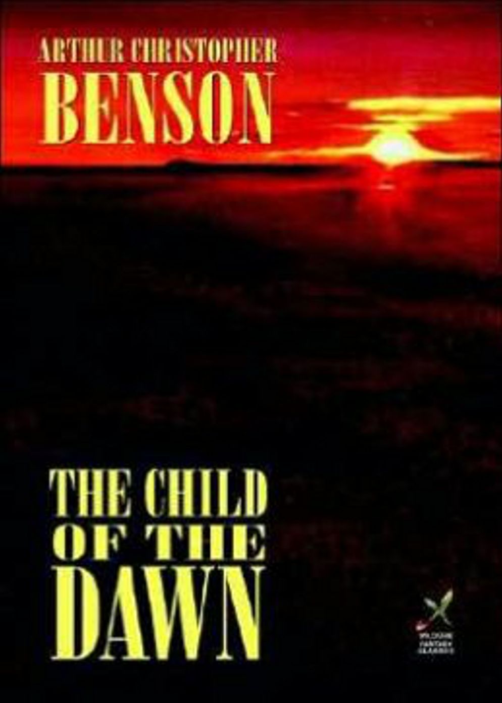 The Child of the Dawn: A Fantasy Classic By Arthur Christopher Benson! AAA+++