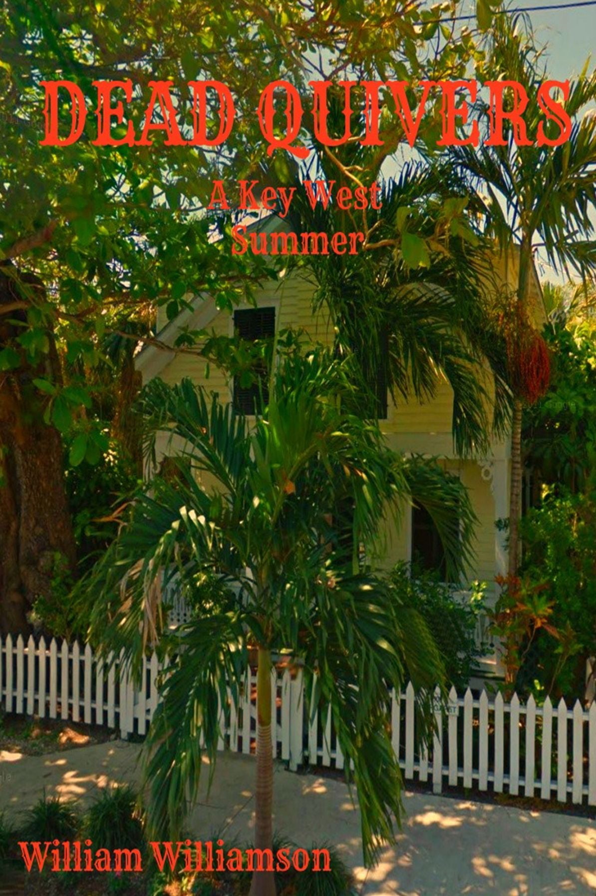 Dead Quivers, A Key West Summer