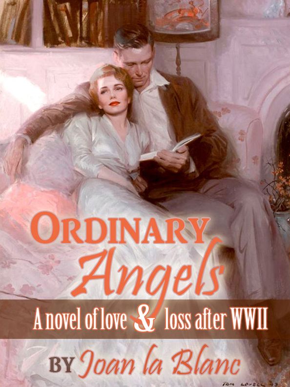 ORDINARY ANGELS: A Novel of Love and Loss After WWII