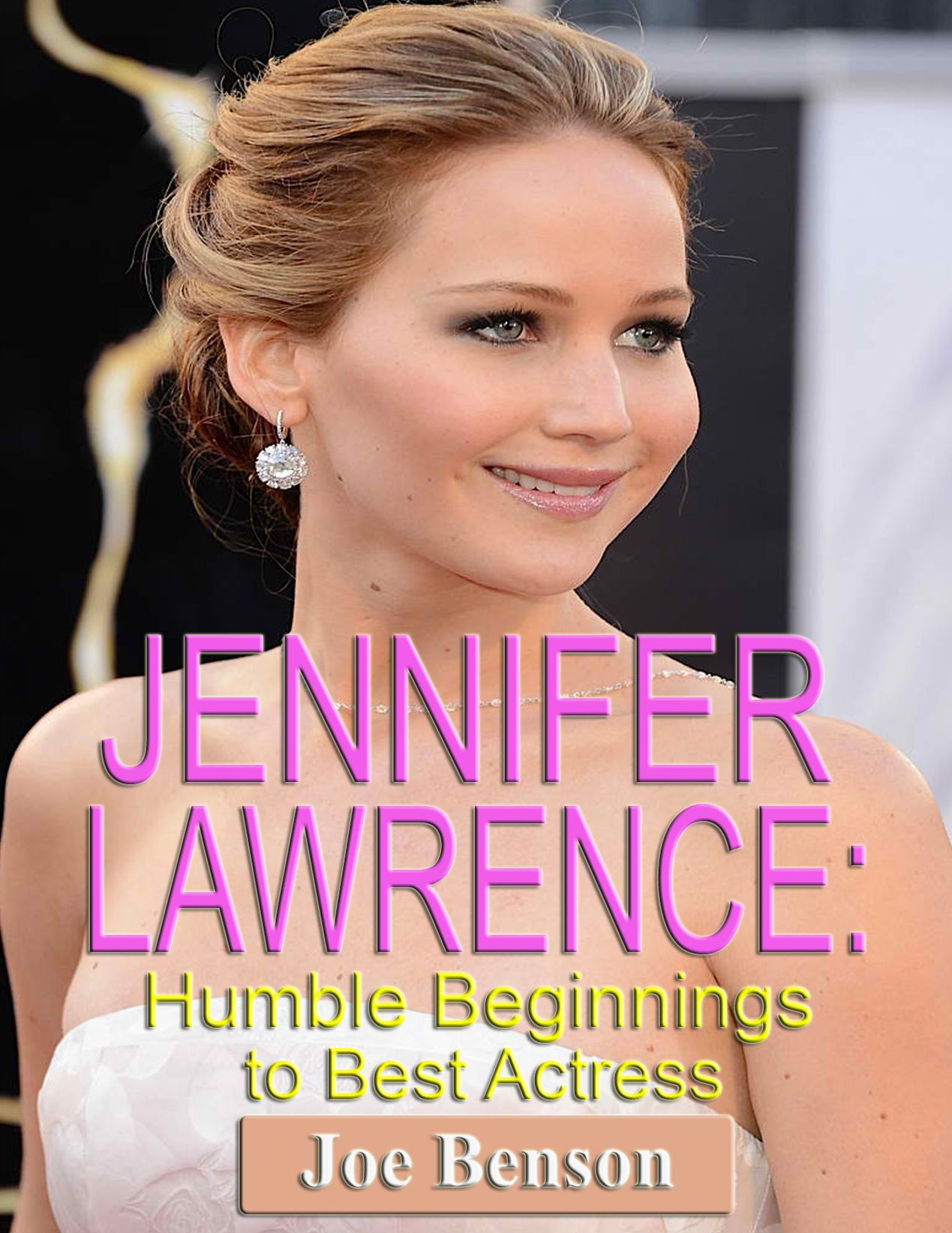 Jennifer Lawrence: Humble Beginnings to Best Actress