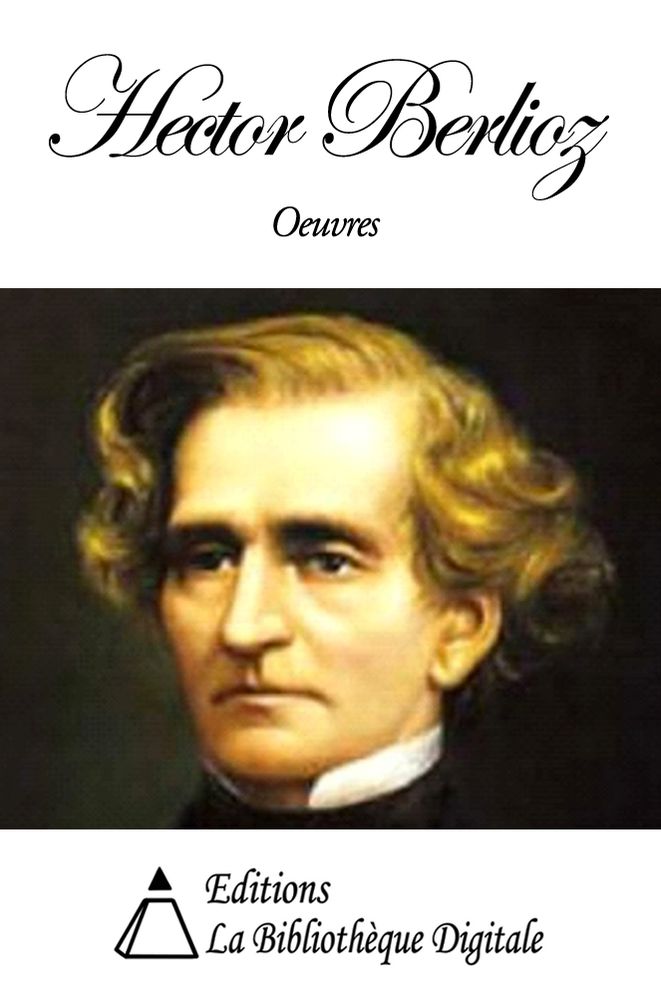 Oeuvres de Hector Berlioz