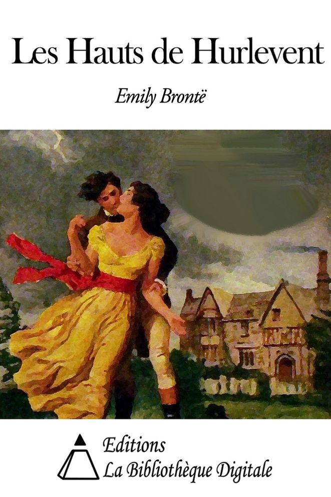 Emily Bront&euml; - Les Hauts de Hurle-Vent
