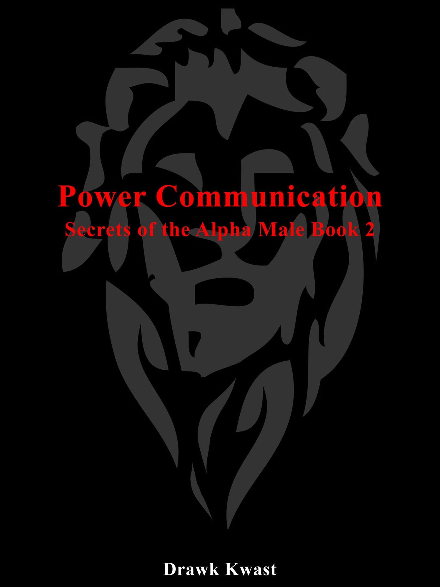 Power Communication: Secrets of the Alpha Male Book 2