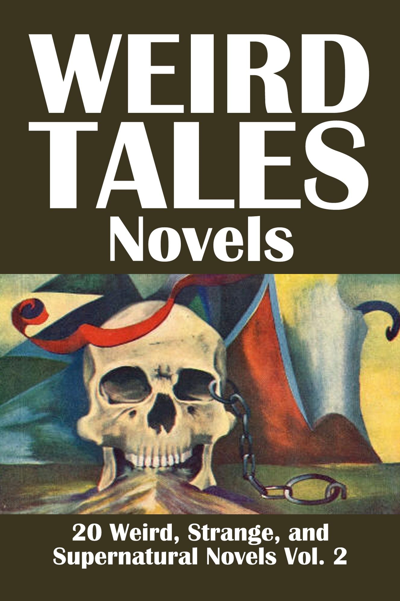Tales Novels: 20 Weird, Strange, and Supernatural Novels Volume 2