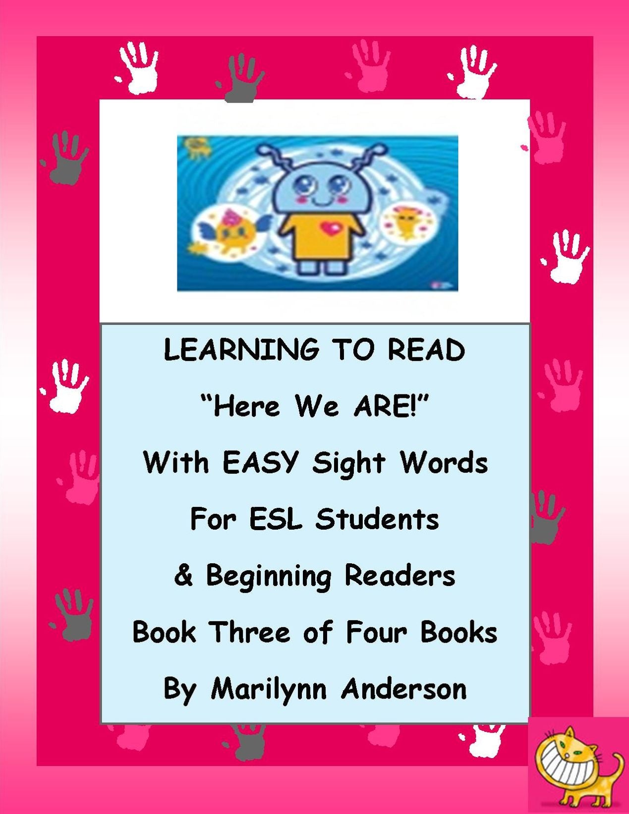LEARNING TO READ "Here We ARE!" With Easy Sight Words for ESL STUDENTS AND BEGINNING READERS ~~ Book Three of Four Books