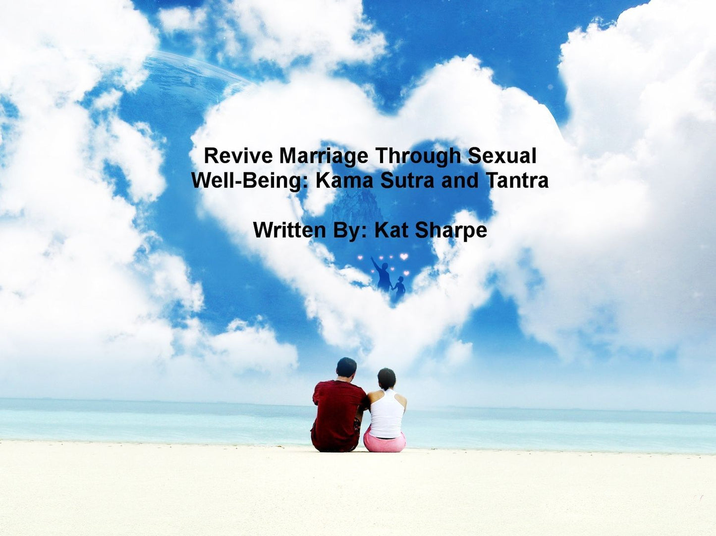Revive Marriage Through Sexual Well-Being: Kama Sutra and Tantra