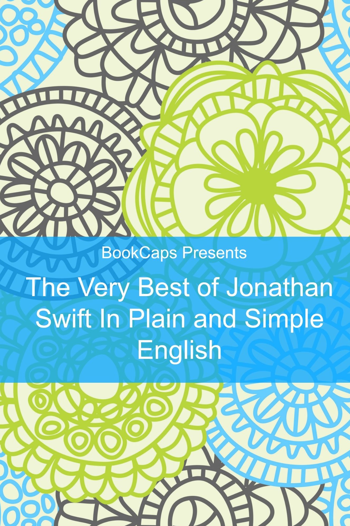 The Very Best of Jonathan Swift In Plain and Simple English (Translated)