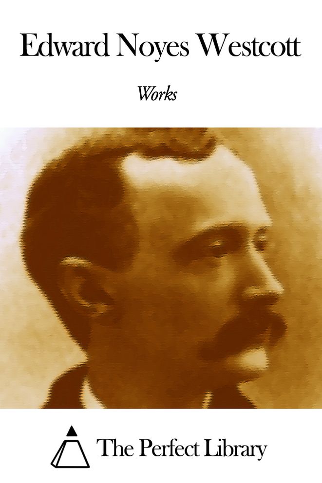 Works of Edward Noyes Westcott