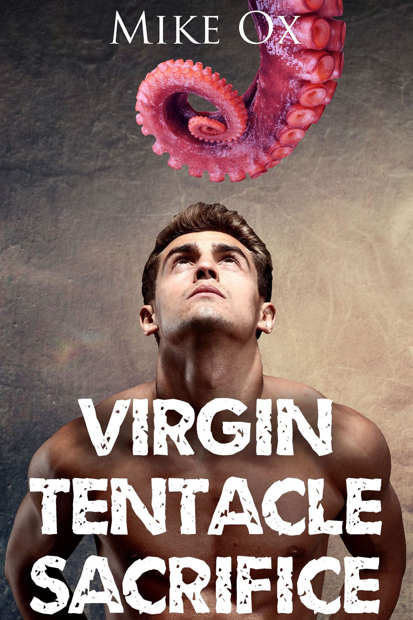 Virgin Tentacle Sacrifice (4-Pack Reluctant Gay BDSM Tentacle Sex Bundle)