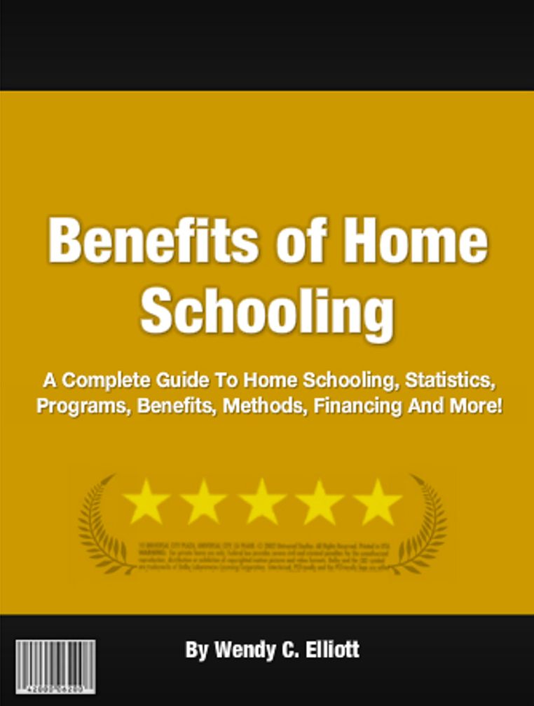Benefits of Home Schooling: A Complete Guide To Home Schooling, Statistics, Programs, Benefits, Methods, Financing And More!
