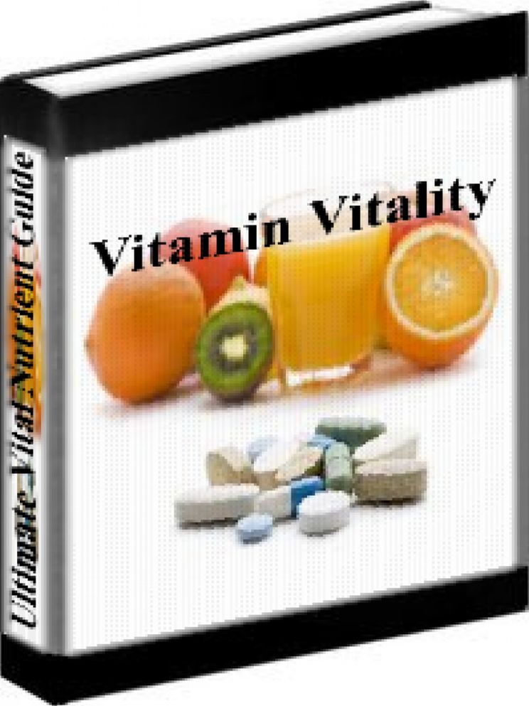 Vitamins - Vitamin Vitality: The Ultimate Reference To Vital Nutrients