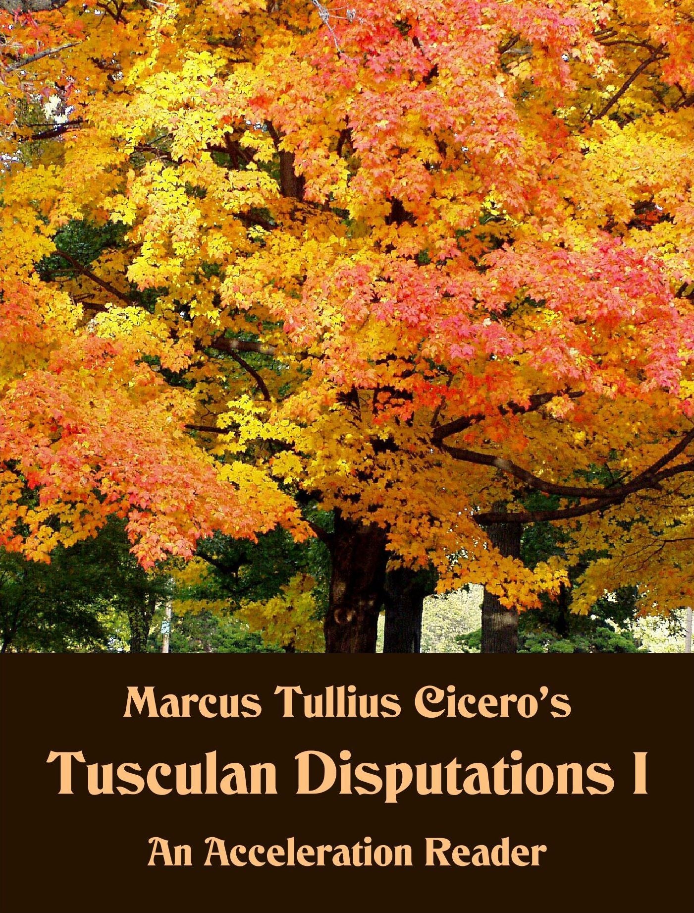 Marcus Tullius Cicero's Tusculan Disputations I