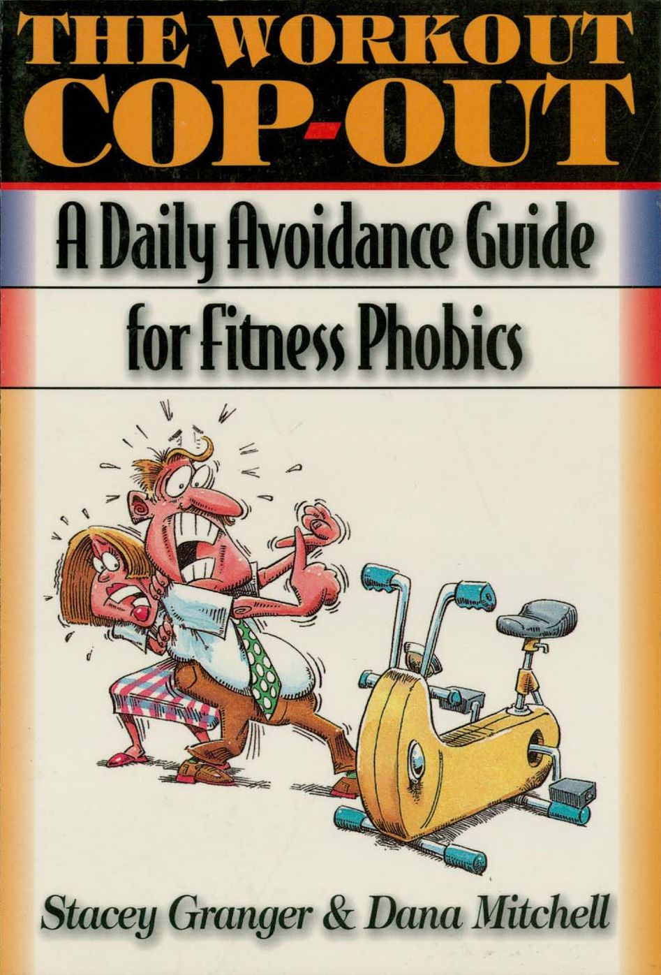 The Workout Cop-Out: A Daily Avoidance Guide for Fitness Phobics