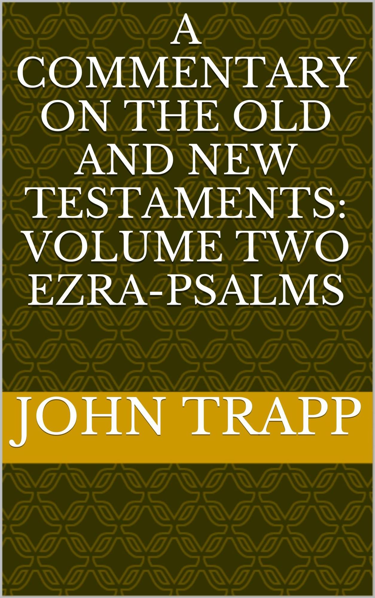 A Commentary On The Old and New Testaments: Volume Two Ezra-Psalms