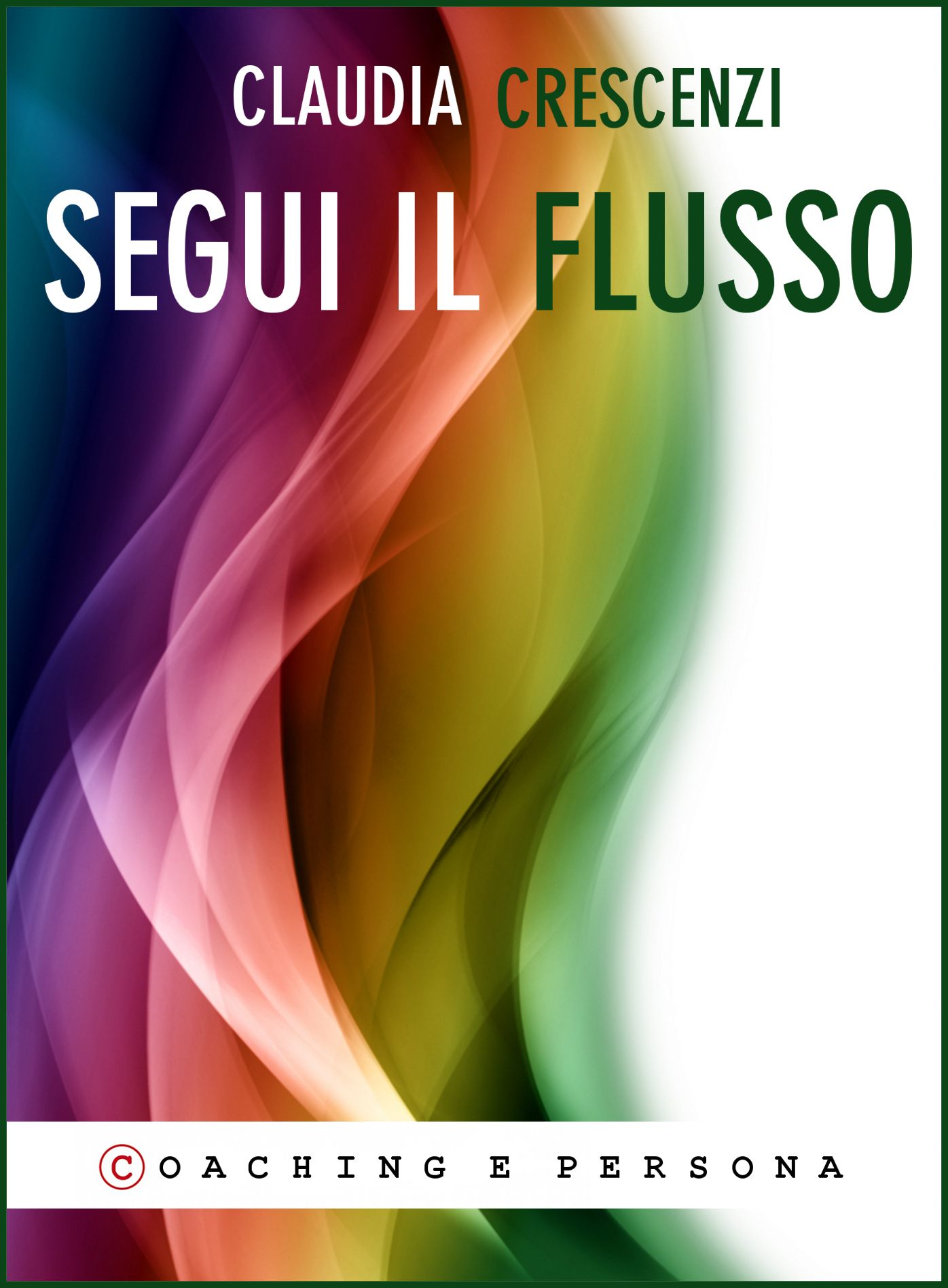 Segui il flusso. Come sviluppare energia e consapevolezza