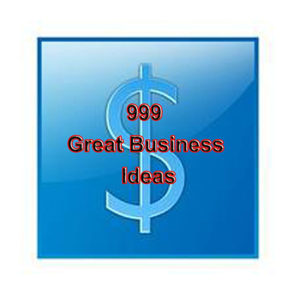 999 Great Business Ideas