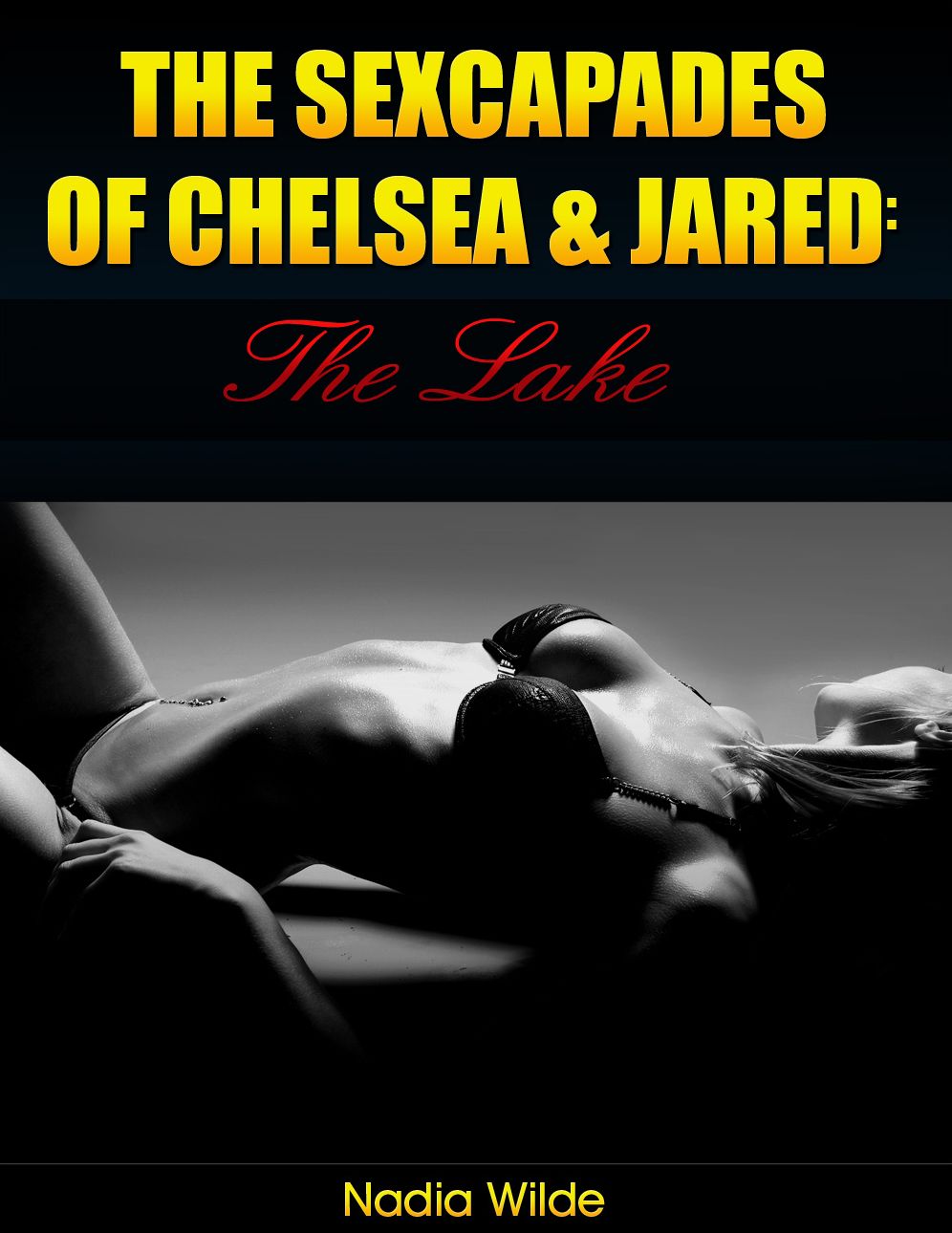 The Sexcapades of Chelsea & Jared: The Lake