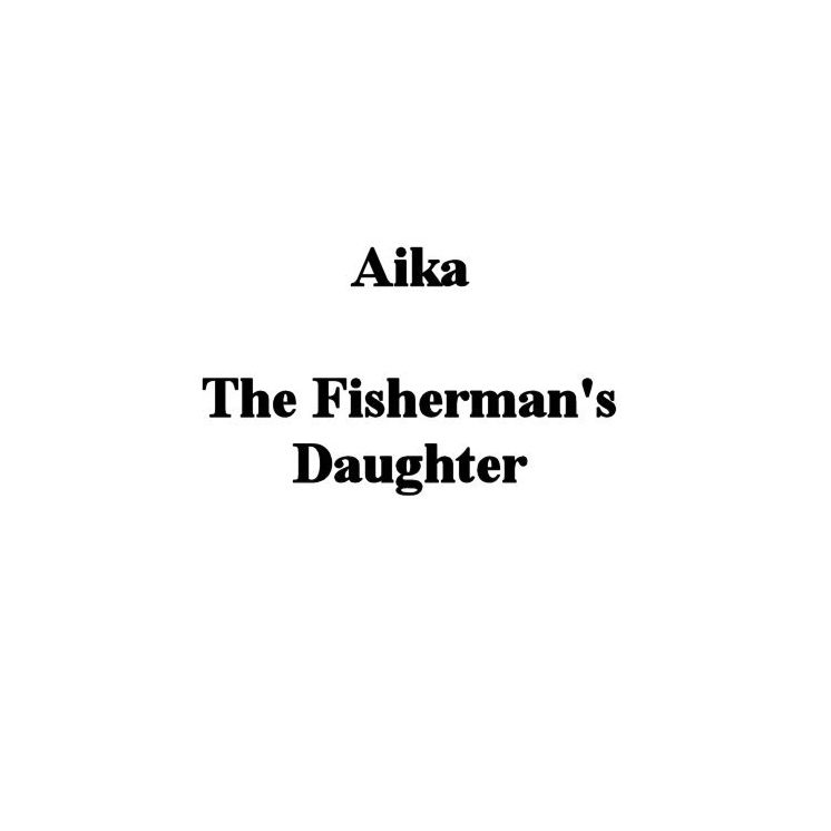 Aika The Fisherman's Daughter