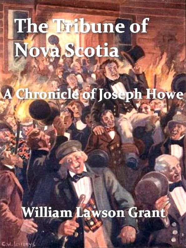 The Tribune of Nova Scotia: A Chronicle of Joseph Howe