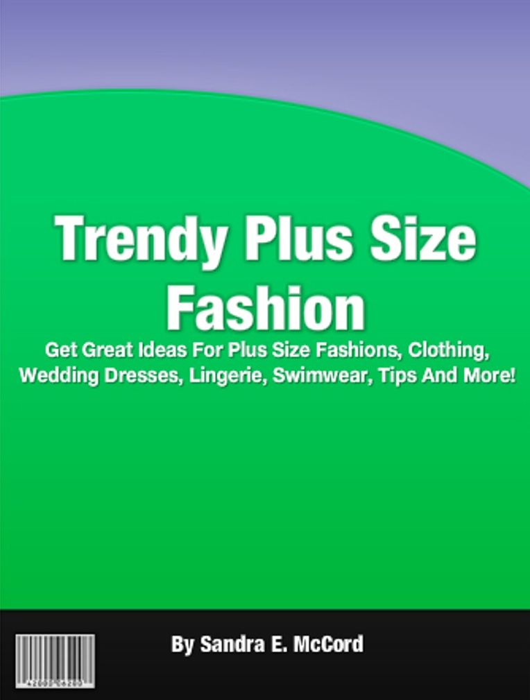 Trendy Plus Size Fashion: Get Great Ideas For Plus Size Fashions, Clothing, Wedding Dresses, Lingerie, Swimwear, Tips And More!