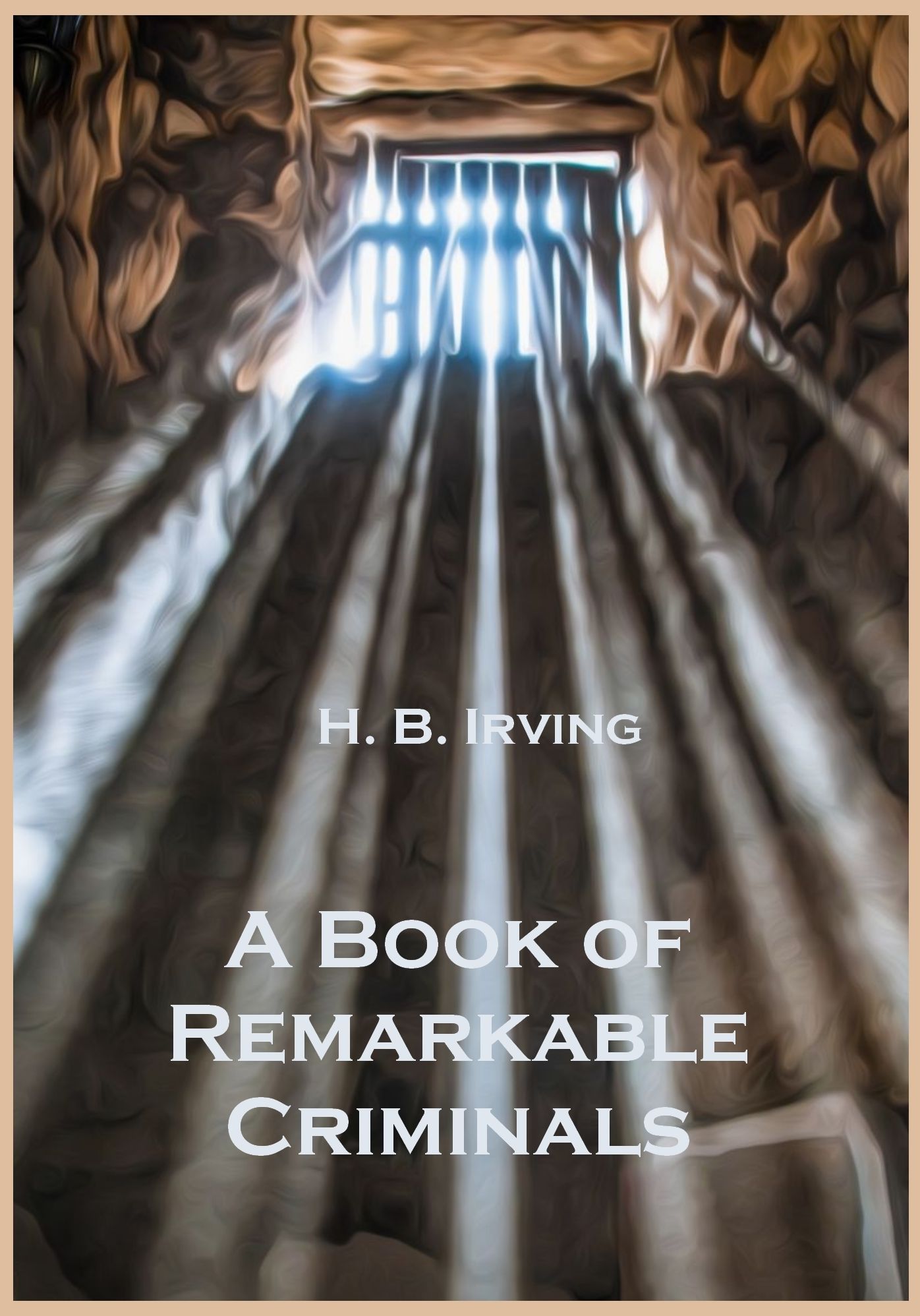 A Book of Remarkable Criminals (Illustrated)