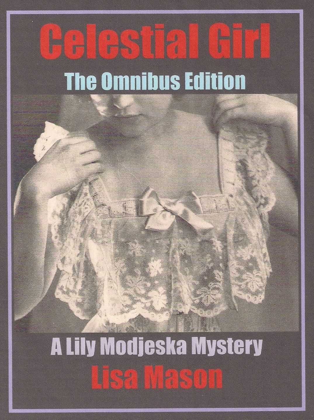 Celestial Girl, The Omnibus Edition (A Lily Modjeska Mystery)