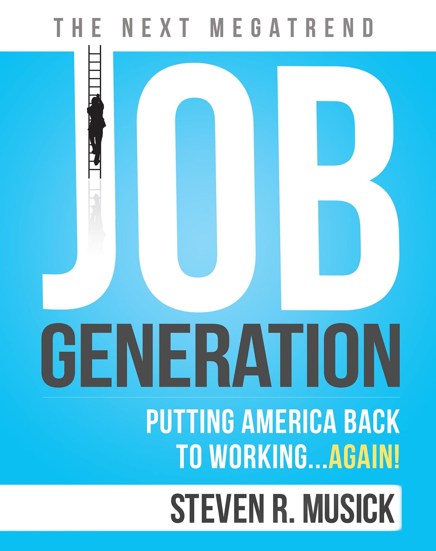 Job Generation: Putting America Back To Working...Again!