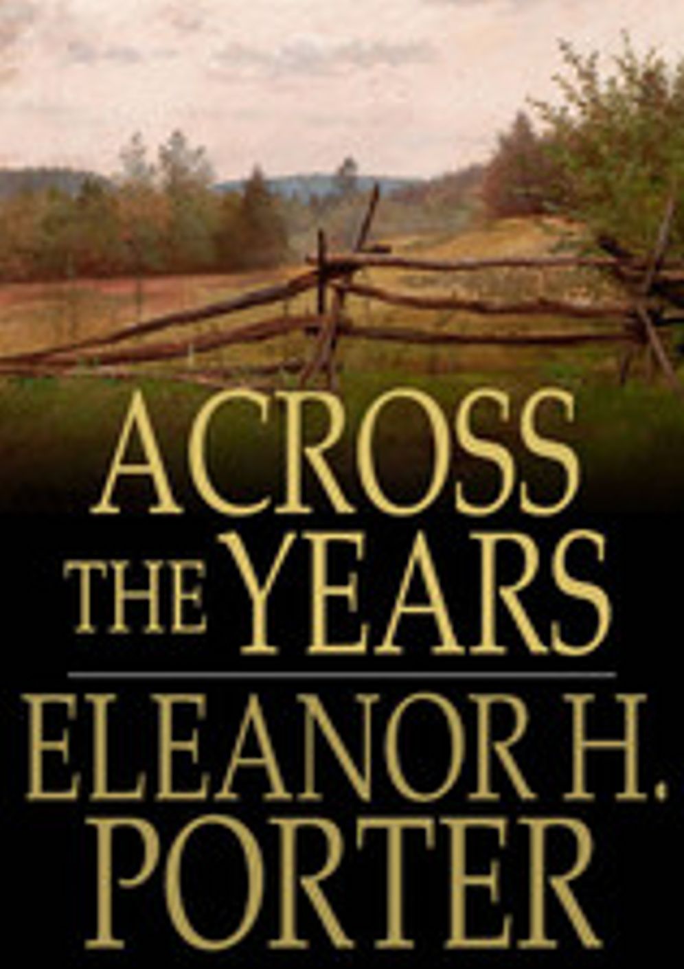 Across The Years: A Short Story Collection Classic By Eleanor H. Porter! AAA+++