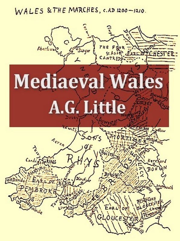 Mediaeval Wales Chiefly in the Twelfth and Thirteenth Centuries