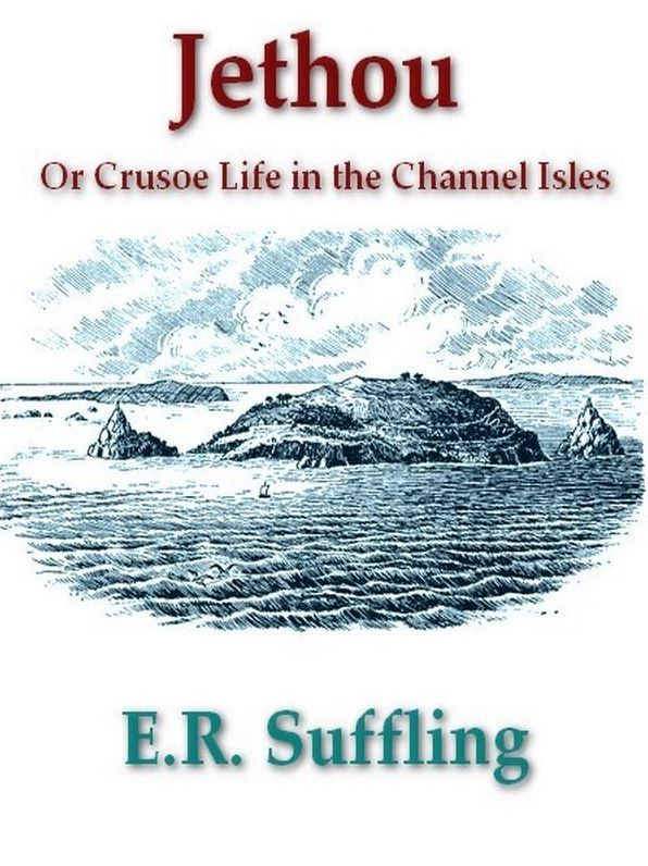 Jethou, Or Crusoe Life in the Channel Isles