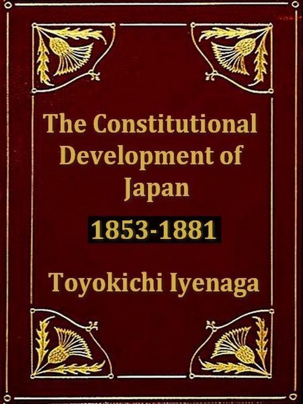 The Constitutional Development of Japan, 1853-1881