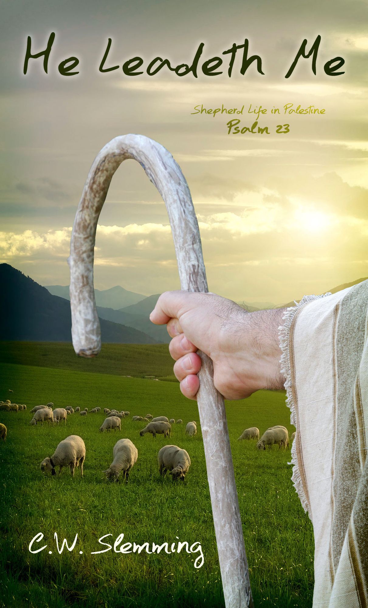 He Leadeth Me: Shepherd Life in Palestine Psalm 23