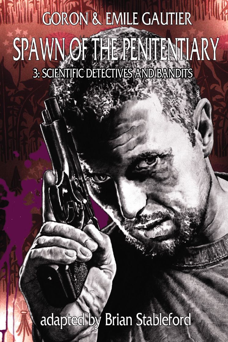 Spawn of the Penitentiary 3: Scientific Detectives and Bandits