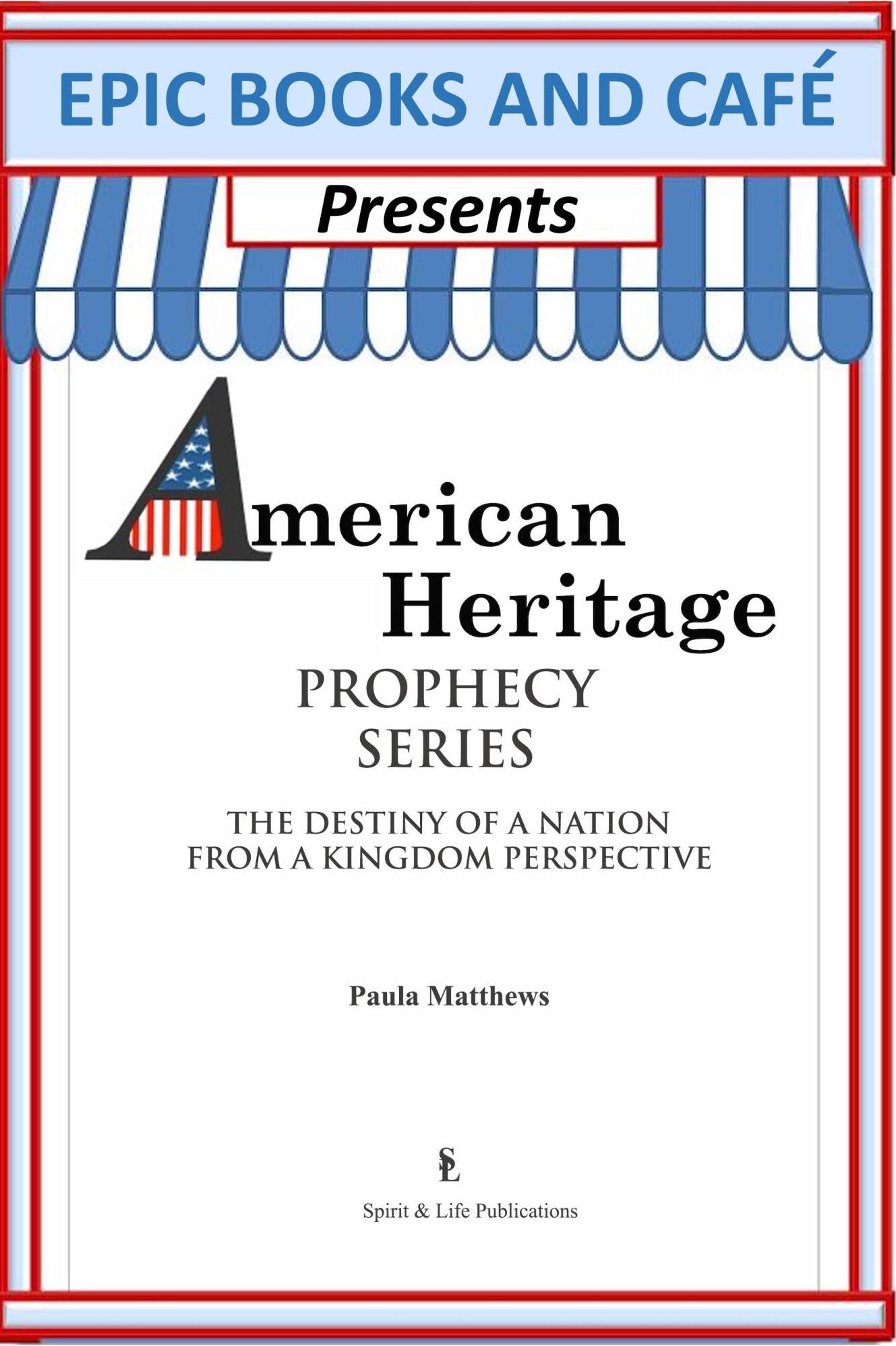 EPIC Books and Cafe Presents American Heritage Prophecy Series