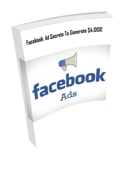 SPECIAL REPORT: 5 Facebook Ad Secrets to Generating $4,000