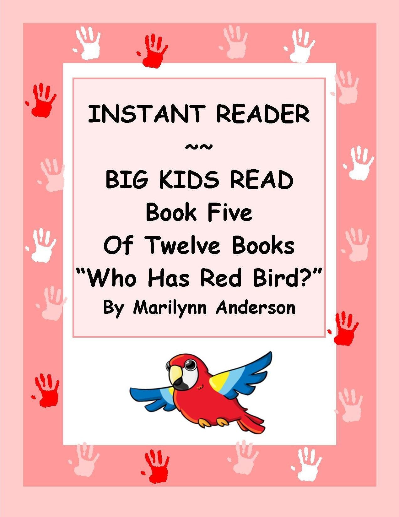 INSTANT READER ~~ Big Kids Read Book Five of Twelve Books: "Who Has Red Bird?"
