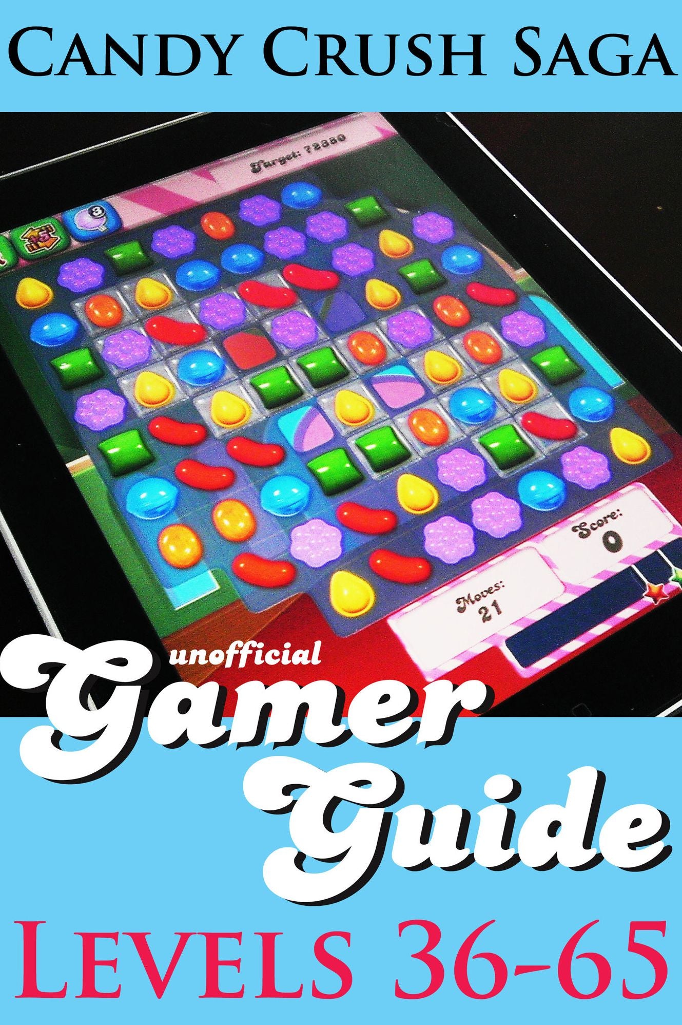 Candy Crush Saga Gamer Guide: Levels 36-65