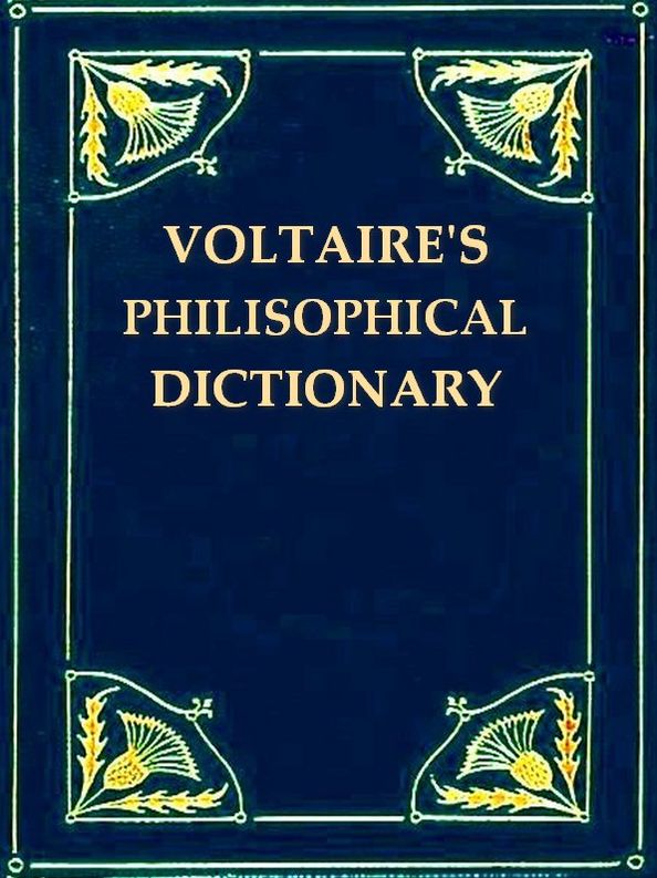 A Philosophical Dictionary, Volumes V-VI (of X)