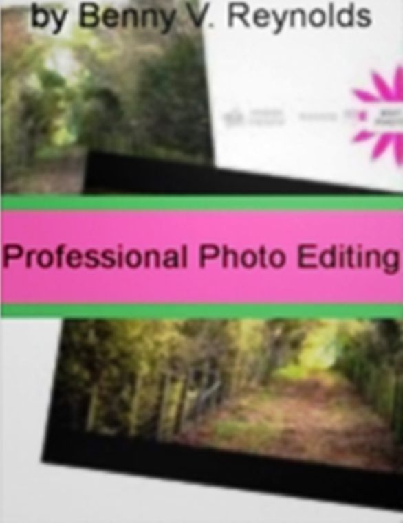 Professional Photo Editing: Prevent Common Mistakes Such As Red Eye, Color Casting, Photoshop, Cloning, Digital Image File Types, and JPG Compression