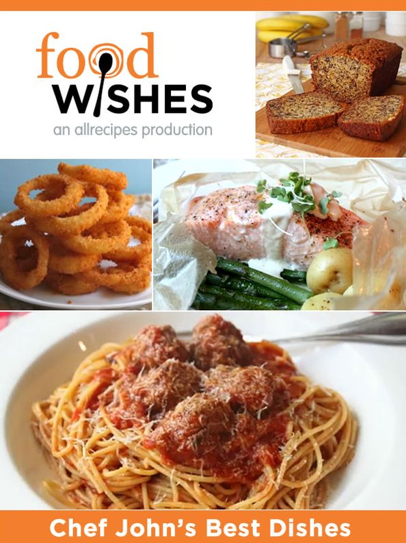 Food Wishes, Chef John's Best Dishes