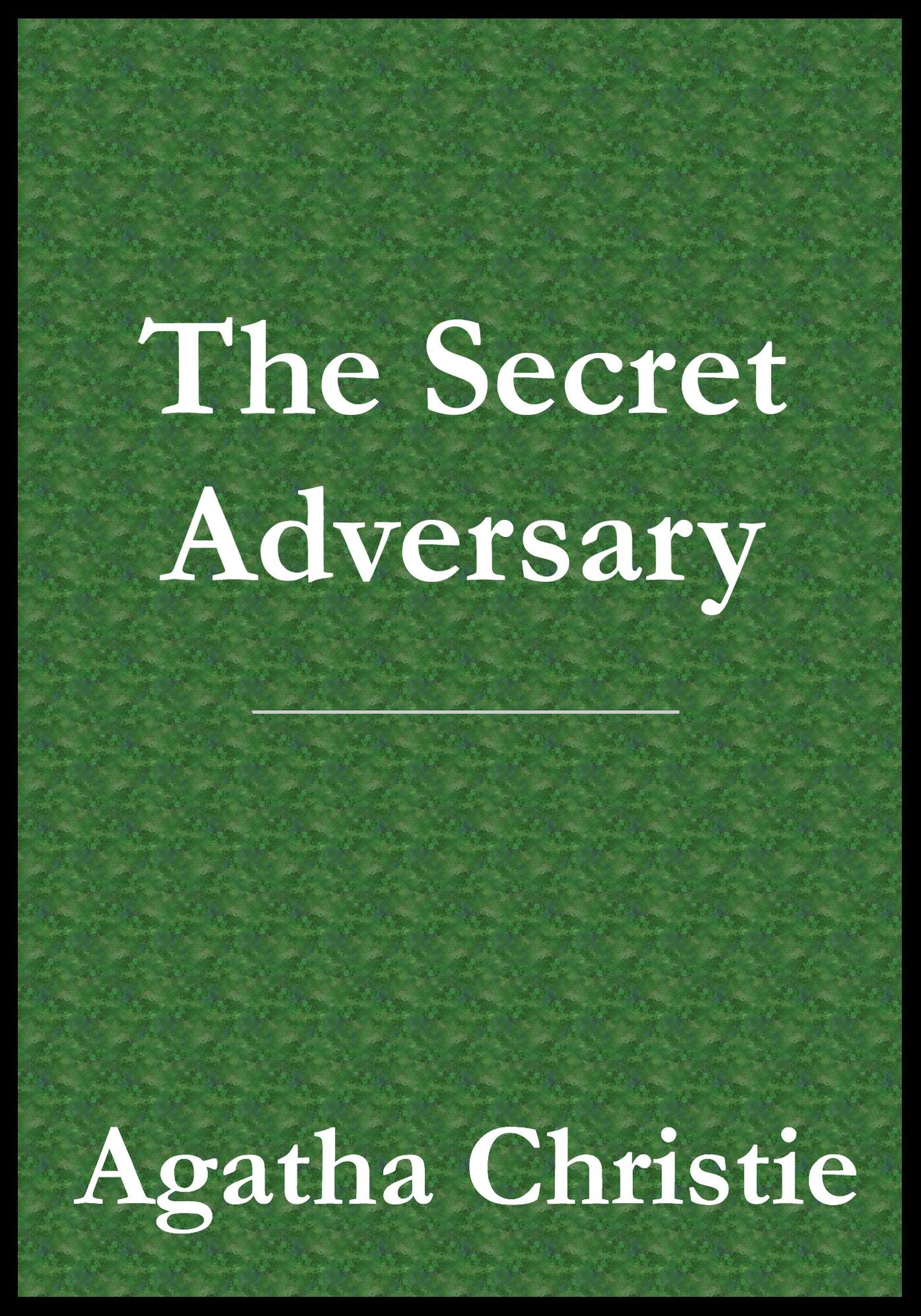 The Secret Adversary (Tommy and Tuppence Series)