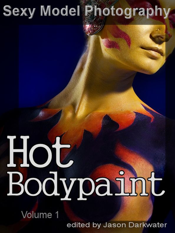 Sexy Model Photography: Hot Body Painting, Photos & Pictures of Girls, Babes, Women, & Chicks, Ass, Butts, Breasts, Boobs, & Tits in Body Paint, Vol. 1